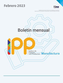 El Índice de Precios del Productor, de la sección de Industrias Manufactureras (IPP Manufactura) - Febrero 2023