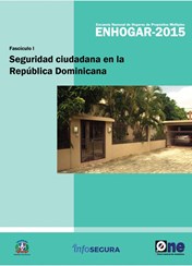 Encuesta Nacional de Hogares de Propósitos Múltiples ENHOGAR 2015 Fascículo I Seguridad Ciudadana en República Dominicana