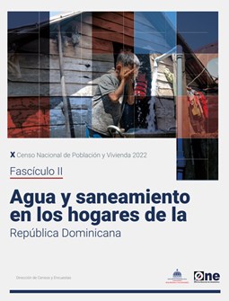 Fascículo II Agua y Saneamiento en los hogares de la República Dominicana