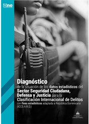 Diagnóstico de la situación de los datos estadísticos del sector seguridad ciudadana, defensa y justicia para la Clasificación Internacional de Delitos con fines Estadísticos Adaptada a República Dominicana (ICCS A.R.D.)