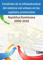Condición de la Infraestructura del Sistema Vial Urbano en las Capitales Provinciales República Dominicana 2006-2010