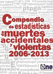 Compendio de Estadísticas de Muertes Accidentales y Violentas 2006-2013