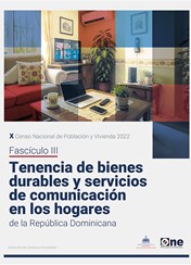 Fascículo III Tenencia de bienes durables y servicios de comunicación en los hogares de la República Dominicana