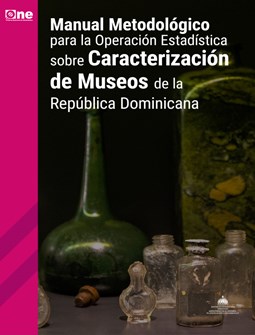 Manual Metodológico para la Operación Estadística sobre Caracterización de Museos de la República Dominicana