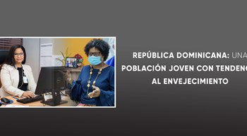 República Dominicana: una población joven con tendencia al envejecimiento
