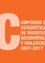 Compendio de Estadísticas de Muertes Accidentales y Violentas 2007-2017