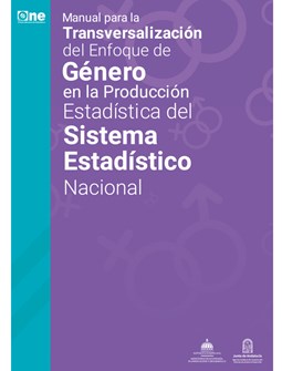 Manual para la Transversalización del Enfoque de Género en la Producción Estadística del Sistema Estadístico Nacional