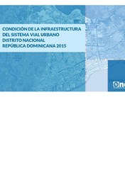 Atlas Condición de la Infraestructura del Sistema Vial Urbano del Distrito Nacional República Dominicana, 2015