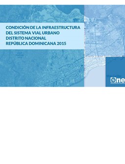 Atlas Condición de la Infraestructura del Sistema Vial Urbano del Distrito Nacional República Dominicana, 2015