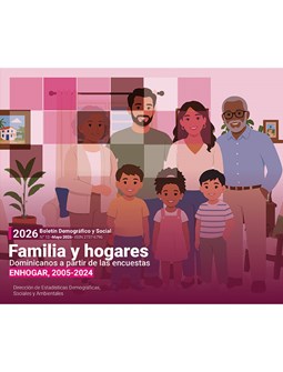 Boletín Demográfico y Social 13 2026 Familia y hogares dominicanos a partir de las encuestas ENHOGAR, 2005-2024
