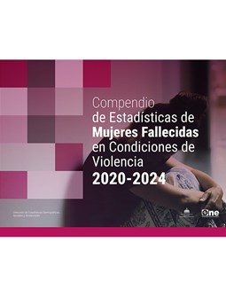 Compendio de Estadísticas de Mujeres Fallecidas en Condiciones de Violencia 2020-2024