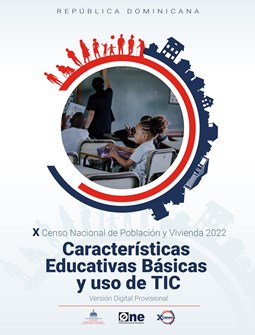 Informe Características Educativas Básicas y uso de TIC del X Censo Nacional de Población y Vivienda 2022-Versión Digital Provisional