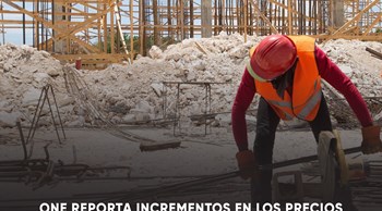 La ONE reporta incrementos en los precios para la construcción de viviendas