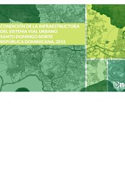 Atlas Condición de la Infraestructura del Sistema Vial Urbano de Santo Domingo Norte República Dominicana, 2015