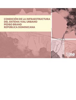 Atlas Condición de la Infraestructura del Sistema Vial Urbano Pedro Brand República Dominicana 2015