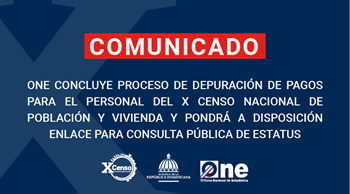 ONE CONCLUYE PROCESO DE DEPURACIÓN DE PAGOS PARA EL PERSONAL DEL X CENSO NACIONAL DE POBLACIÓN Y VIVIENDA Y PONDRÁ A DISPOSICIÓN ENLACE PARA CONSULTA PÚBLICA DE ESTATUS