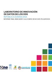 Informe Laboratorio de Innovación de Datos de los ODS Indicador Desechos Peligrosos República Dominicana 2018