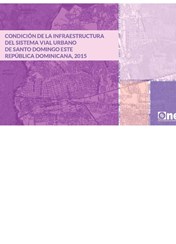 Atlas Condición de la Infraestructura del Sistema Vial Urbano de Santo Domingo Este República Dominicana, 2015