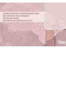 Atlas Condición de la Infraestructura del Sistema Vial Urbano Bajos de Haina República Dominicana 2015